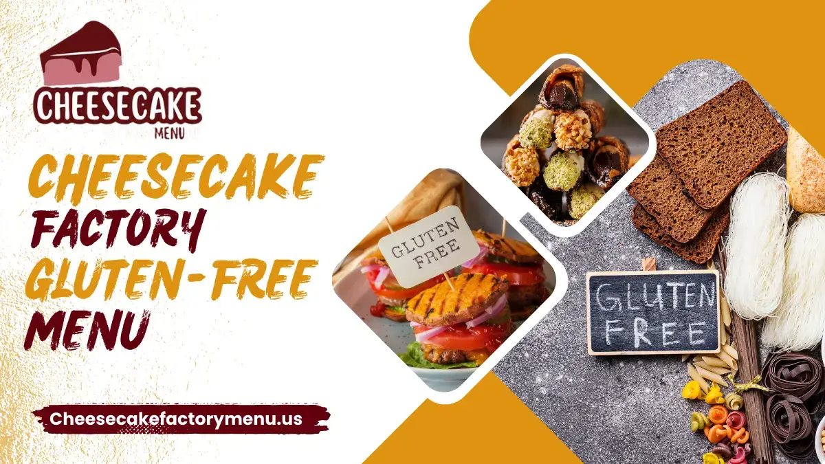 Cheesecake factory Gluten Free Menu