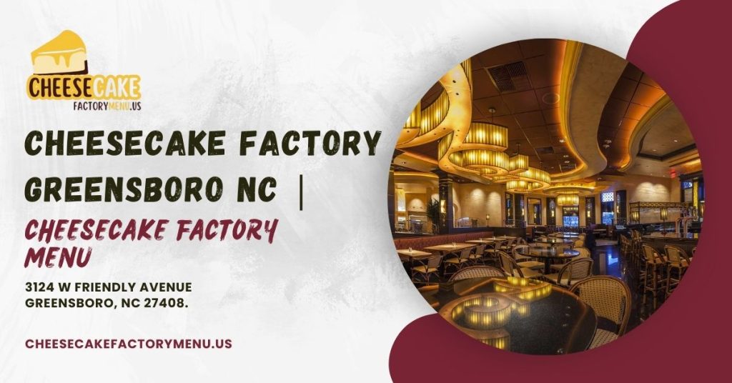 Greensboro Nc Cheesecake Factory
