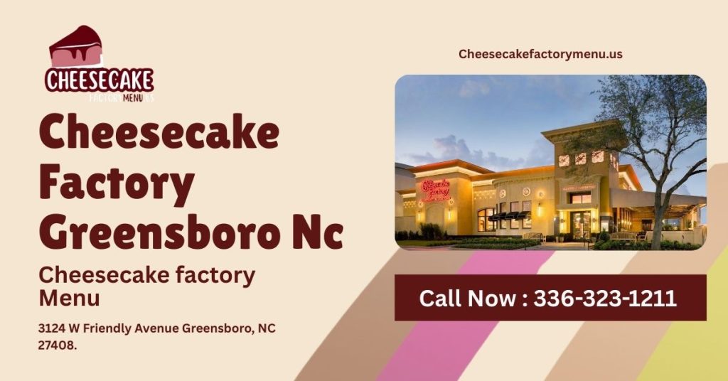 Cheesecake Factory Greensboro Nc