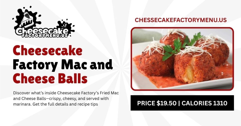 Cheesecake Factory Mac and Cheese Balls