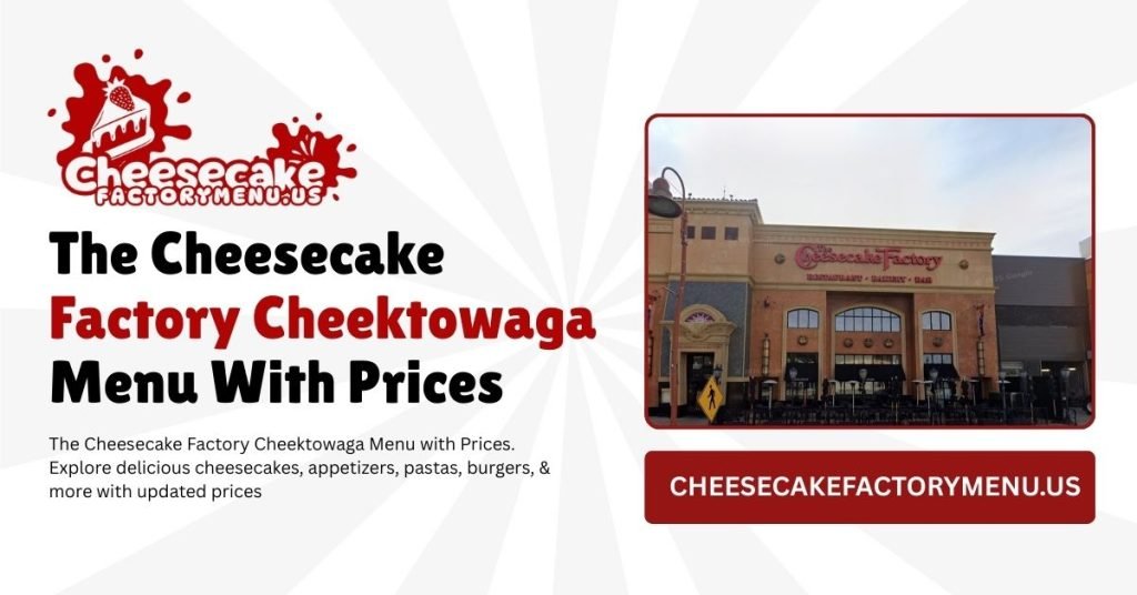 The Cheesecake Factory Cheektowaga Menu